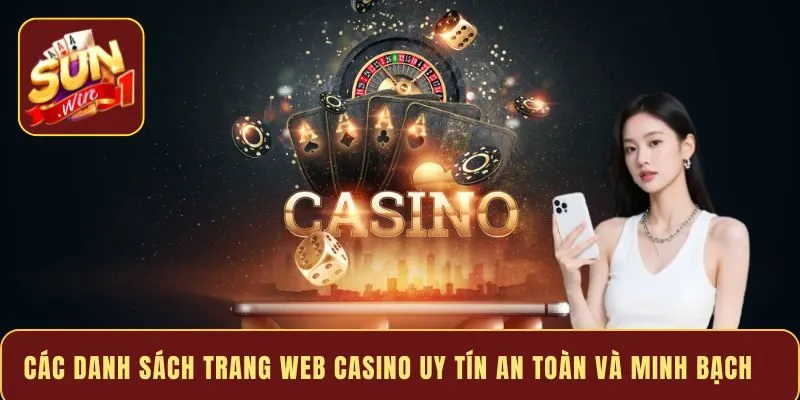 Các danh sách trang web casino uy tín an toàn và minh bạch