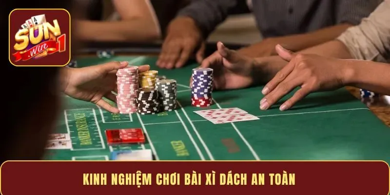 Kinh nghiệm chơi bài xì dách an toàn