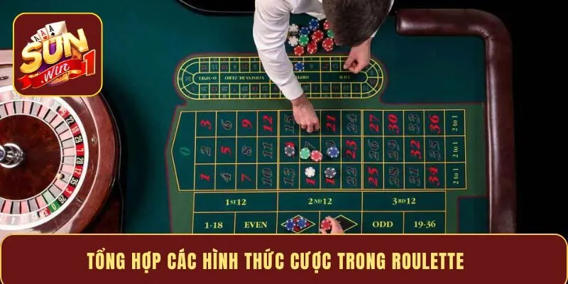 Tổng hợp các hình thức cược trong Roulette